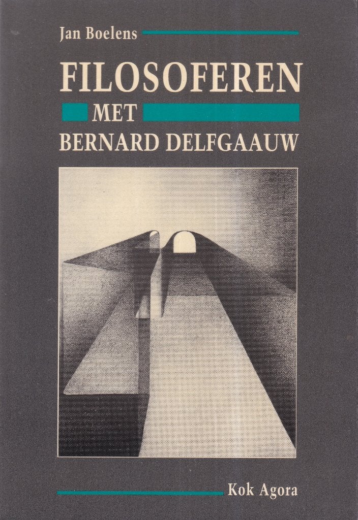 Filosoferen met Bernard Delfgaauw - Boelens, Jan, Ophalen of Verzenden, Gelezen, Wijsbegeerte of Ethiek
