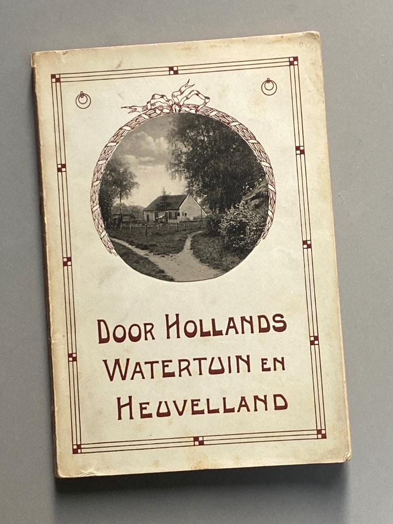 Door Hollands watertuin en heuvelland, een schets...  1912, Ophalen of Verzenden, 20e eeuw of later, Zo goed als nieuw