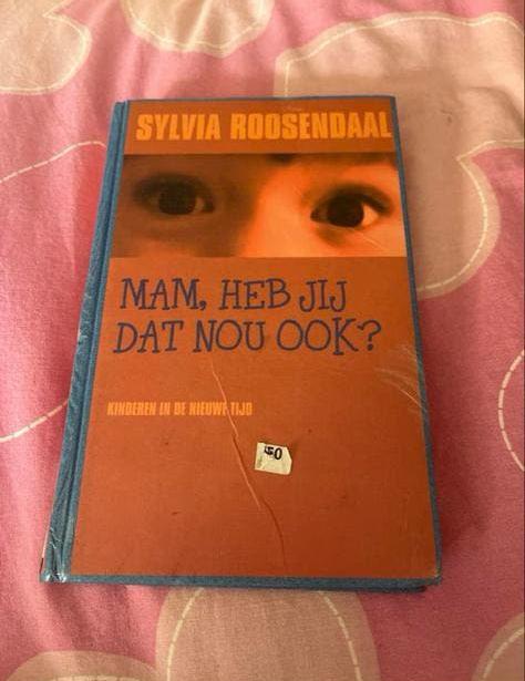 Mam, heb jij dat nou ook? - Sylvia Roosendaal (Opvoeding), Ophalen of Verzenden, Gelezen, Opvoeding vanaf 10 jaar