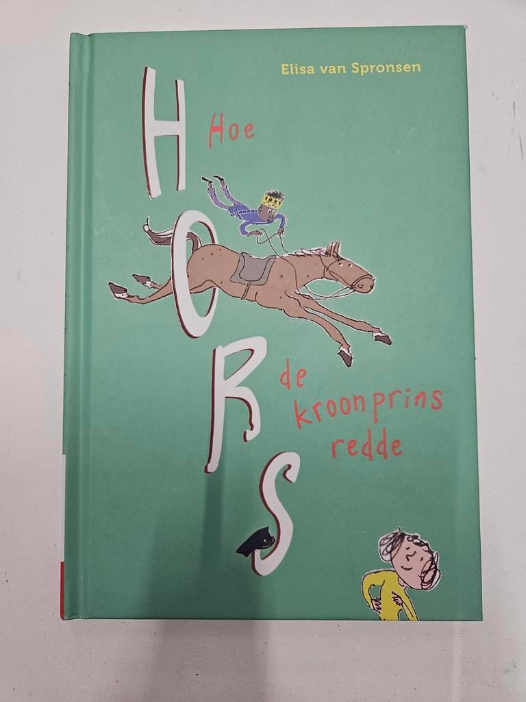 Elisa van Spronsen - Hoe Hors de kroonprins redde, Elisa van Spronsen, Fictie algemeen, Ophalen of Verzenden, Zo goed als nieuw
