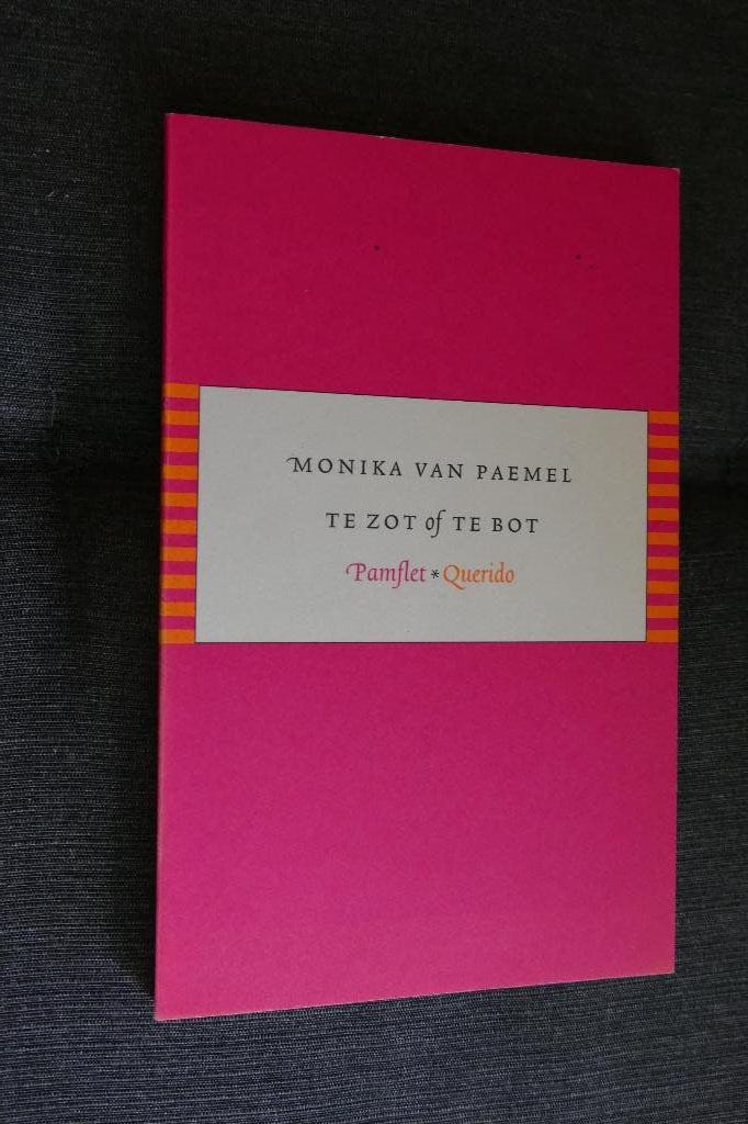 Monika van Paemel - Te zot of te bot, Ophalen of Verzenden, Monika van Paemel