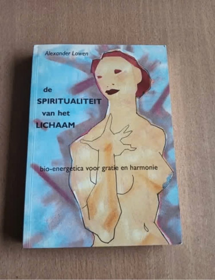 Alexander Lowen - De spiritualiteit van het lichaam, Boeken, Ophalen of Verzenden, Zo goed als nieuw, Spiritualiteit algemeen