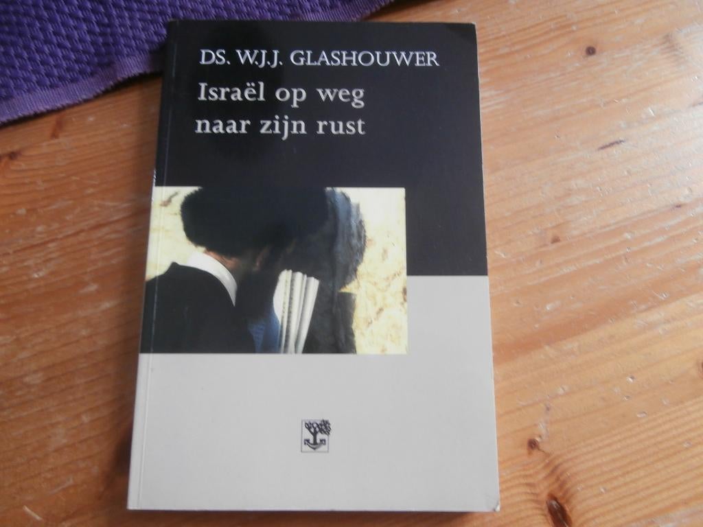 Boek Israël op weg naar zijn rust Ds. W.J.J Glashouwer Groen, Boeken, Ophalen of Verzenden, Gelezen, Ds. W.J.J. Glashouwer, Christendom | Protestants