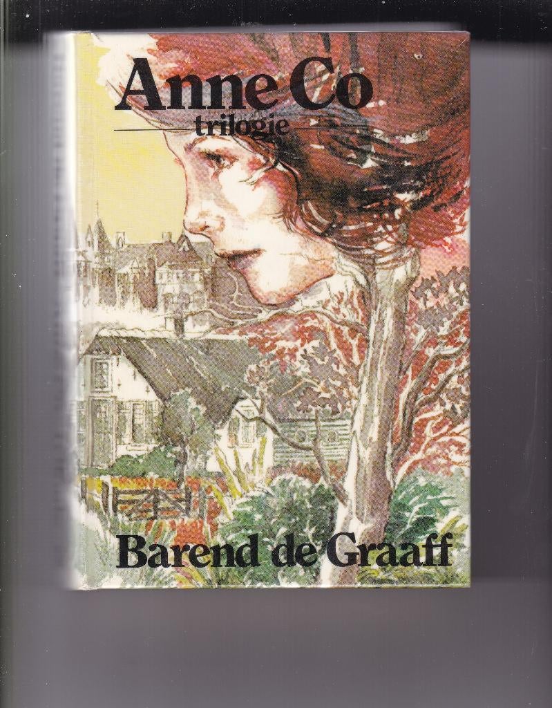 Graaff, Barend de – ANNE CO Trilogie, Boeken, Romans, Zo goed als nieuw, Nederland, Ophalen of Verzenden