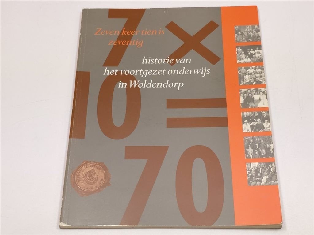 Zeven Keer Tien is Zeventig — Onderwijs Woldendorp 1921-1991, Ophalen of Verzenden, Gelezen
