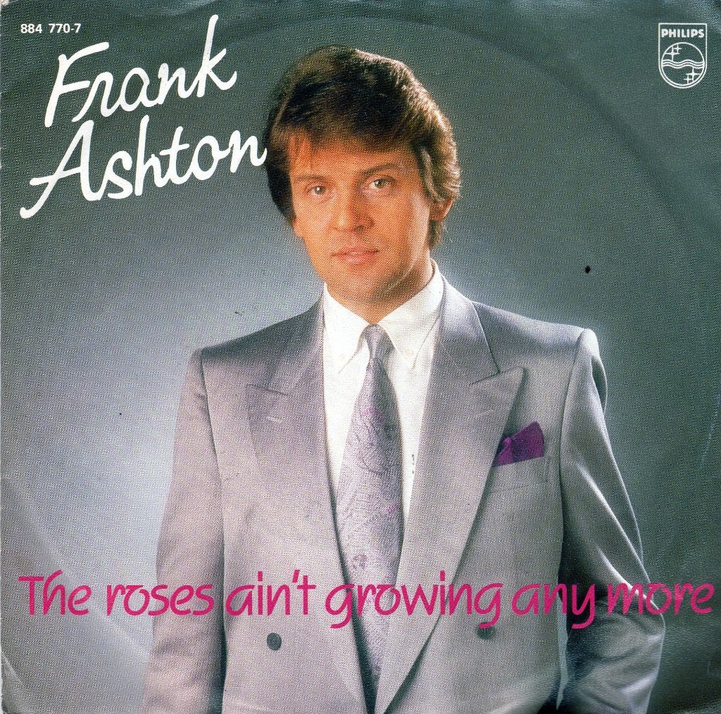 FRANK ASHTON  -  The roses ain't growing anymore, Gebruikt, 7 inch, Pop, Fotohoes