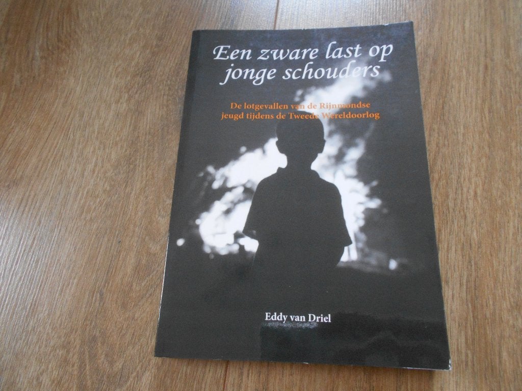 Eddy van Driel Een zware last op jonge schouders, Ophalen of Verzenden, Tweede Wereldoorlog, Zo goed als nieuw, Overige onderwerpen