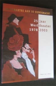 25 jaar Werftheater : Monmartre aan de Oudegracht | Utrecht, Ophalen of Verzenden, Zo goed als nieuw, Toneel