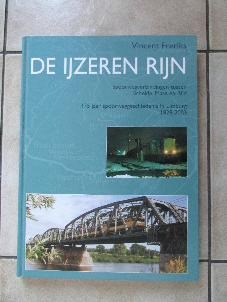 De IJzeren Rijn: Antwerpen - Nederlands Limburg - Ruhrgebied, Ophalen of Verzenden, Trein, Boek of Tijdschrift