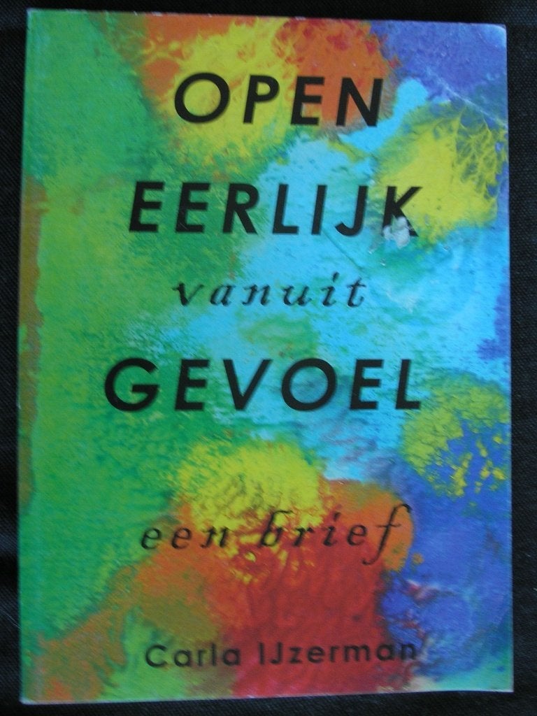 Open Eerlijk vanuit Gevoel, een brief - Carla IJzerman -, Ophalen of Verzenden, Zo goed als nieuw, Spiritualiteit algemeen, Overige typen