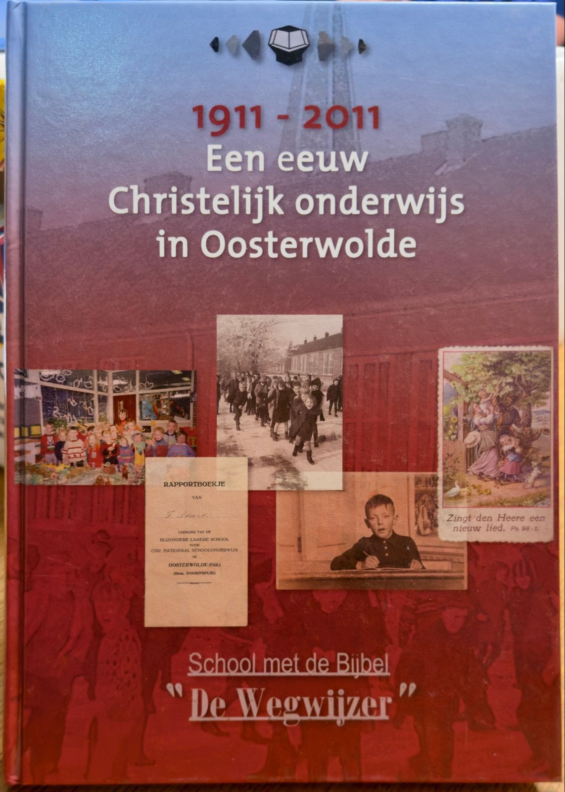 1911-2011 Een eeuw Christelijk onderwijs in Oosterwolde, Ophalen, Gelezen, Christendom | Protestants