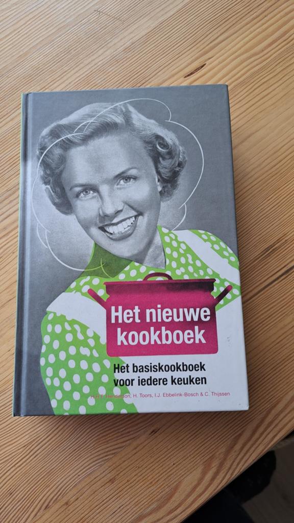 Het nieuwe kookboek: Het basiskookboek voor iedere keuken, Boeken, Kookboeken, Gelezen, Overige typen, Ophalen of Verzenden, H. Henderson, H. Toors, I.J. Ebbelink-Bosch & C. Thijssen