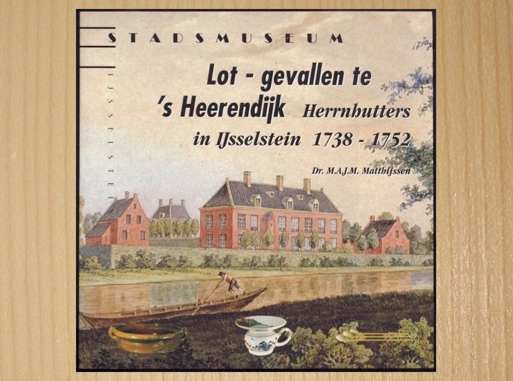 Lot- gevallen te 's Heerendijk - Herrnhutters in IJsselstein, Nieuw, 17e en 18e eeuw, Dr. M.A.J.M. Matthijssen, Ophalen of Verzenden