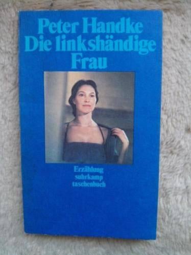 Peter Handke - Die linkshändige Frau, Boeken, Ophalen of Verzenden, Gelezen, Peter Handke