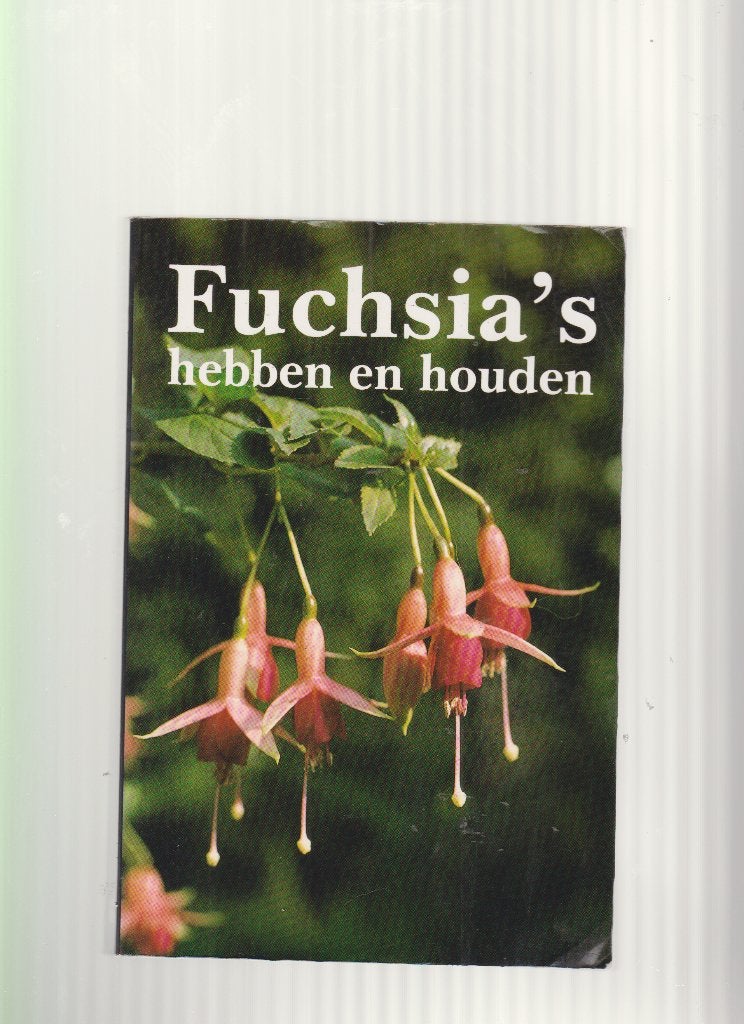 Fuchsia's hebben en houden., Verzenden, Zo goed als nieuw