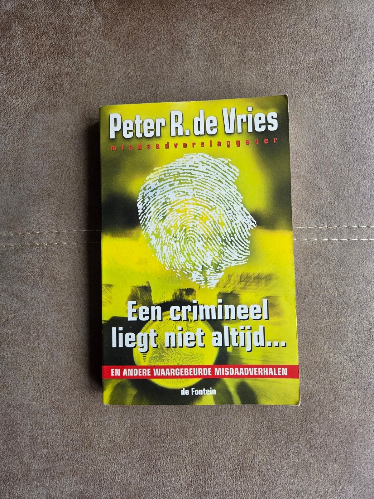Een crimineel liegt niet altijd... door Peter R. de Vries, Boeken, Gelezen, Overige, Peter R. de Vries, Ophalen of Verzenden