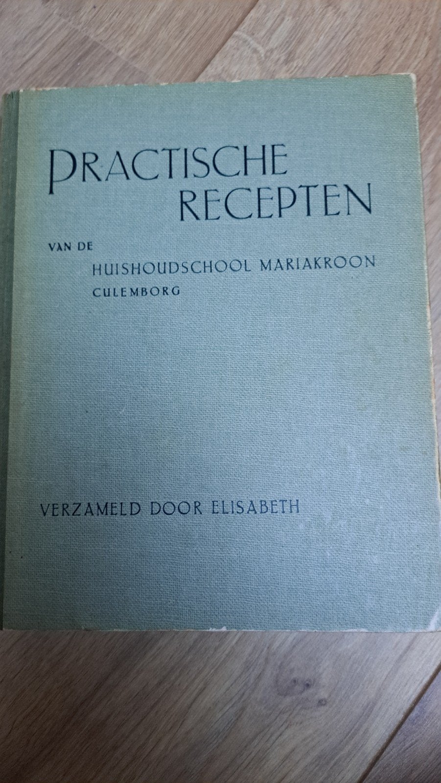 Nostalgisch Kookboek: Praktische Recepten Mariakroon, Gelezen, Voorgerechten en Soepen, Ophalen of Verzenden, Elisabeth