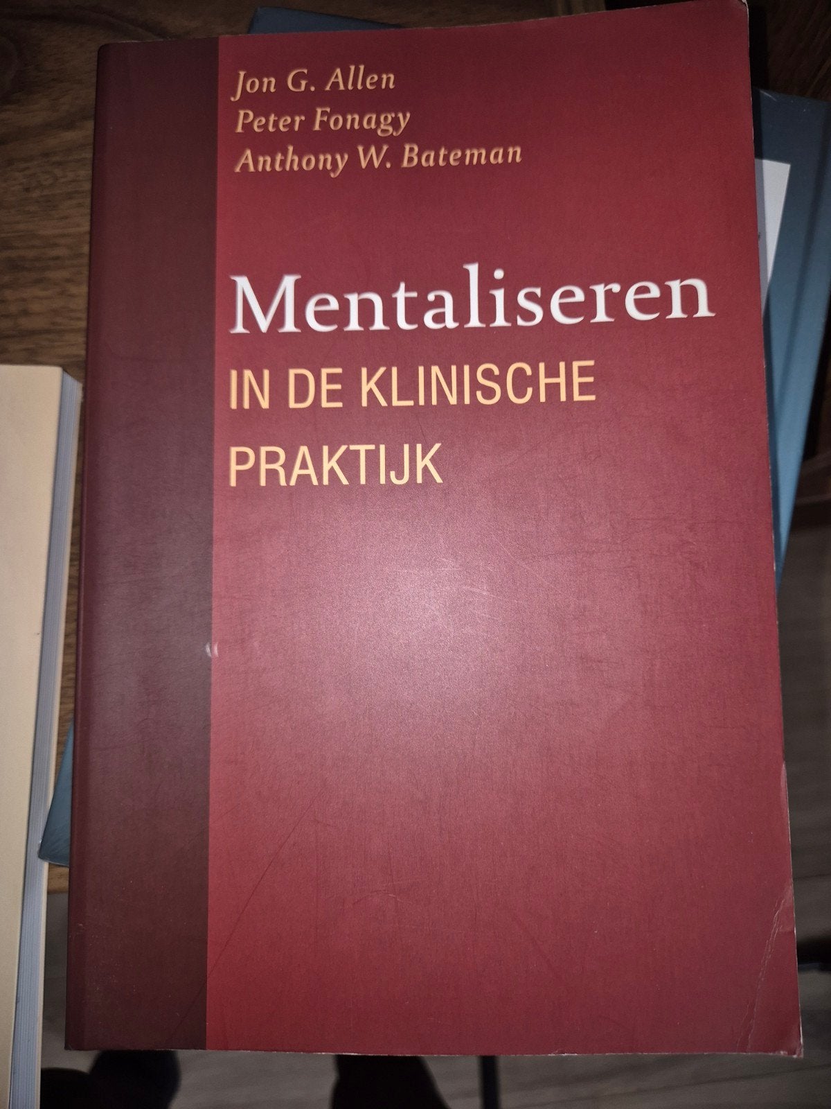 Mentaliseren in de Klinische Praktijk - Jon G. Allen, Gelezen, Jon G. Allen, Peter Fonagy, Anthony W. Bateman, Ophalen of Verzenden