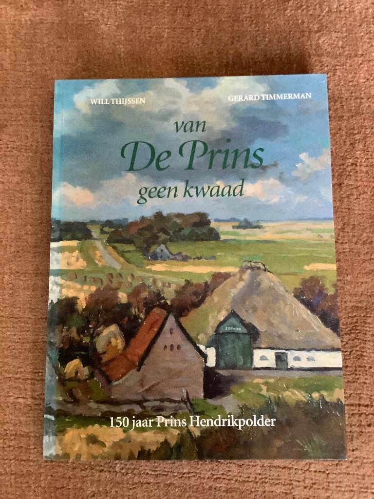 Texel, van de prins geen kwaad, 150 jaar Prins Hendrikpolder, Ophalen of Verzenden, 20e eeuw of later, Zo goed als nieuw