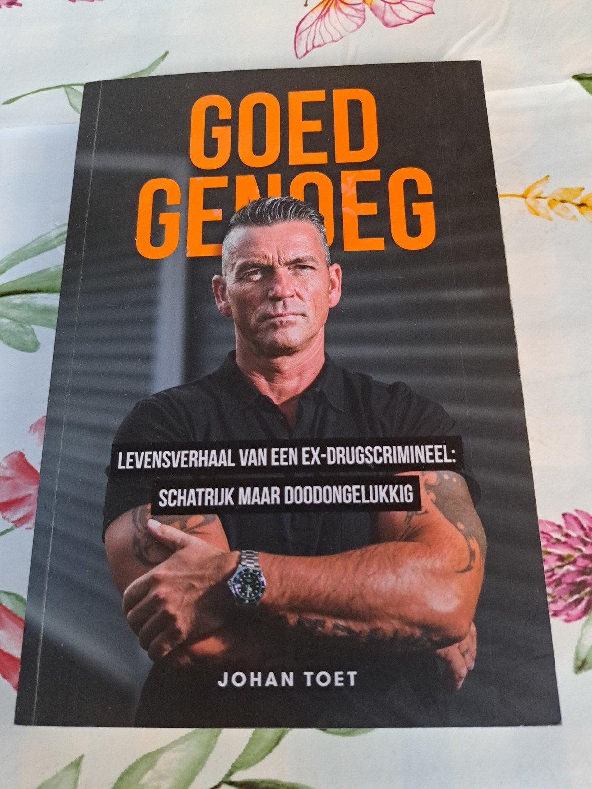 W: Goed Genoeg - Levensverhaal van een ex-drugscrimineel, Ophalen of Verzenden, Zo goed als nieuw, Johan Toet, Overige