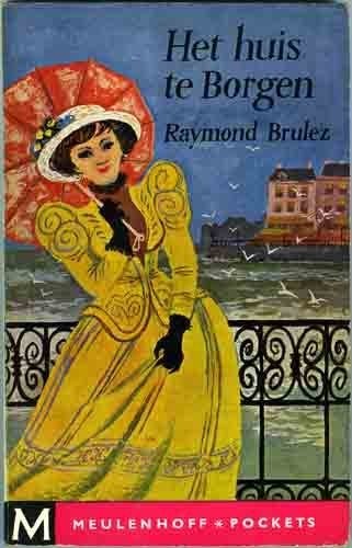 Het huis te Borgen - Raymond Brulez, België, Ophalen of Verzenden, Zo goed als nieuw, Raymond Brulez