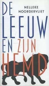 N.Noordeervliet -De Leeuw en zijn hemd Door met de strijd -, 20e eeuw of later, Zo goed als nieuw, Nelleke Noordervliet, Ophalen of Verzenden