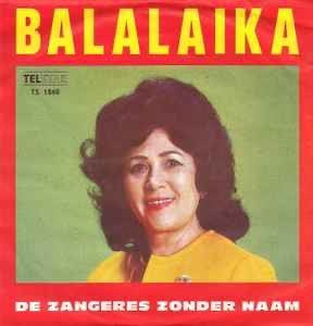 De Zangeres Zonder Naam – Balalaika / Single VG+ / 5-9, Ophalen of Verzenden, Zo goed als nieuw, Overige formaten, Levenslied of Smartlap
