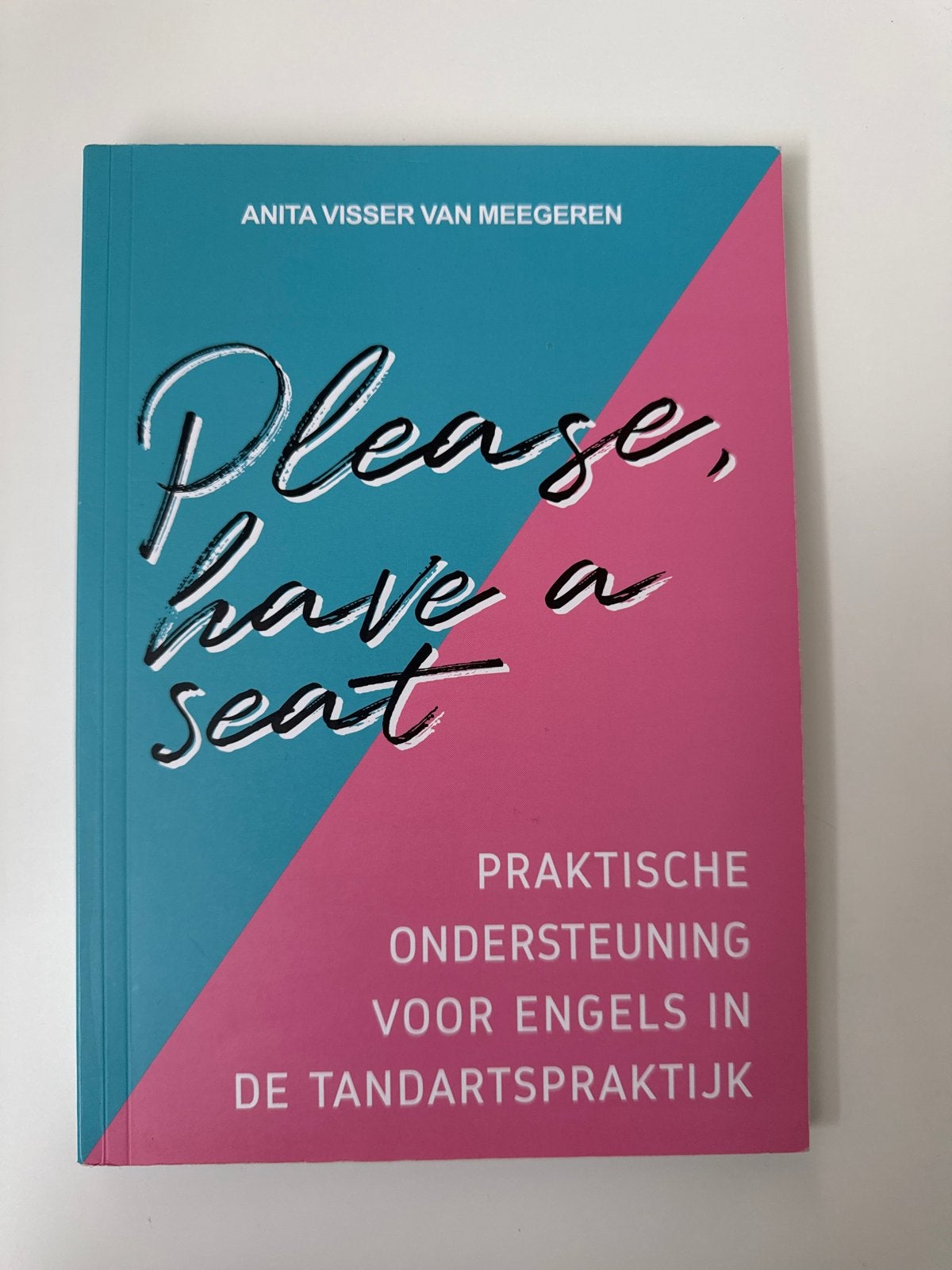 Please, Have a Seat: Engels in de Tandartspraktijk, Ophalen of Verzenden, Zo goed als nieuw, Non-fictie