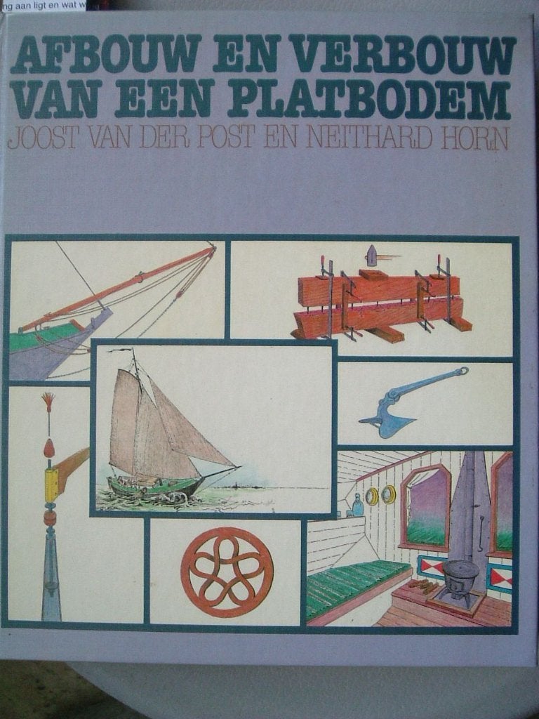 Afbouw en verbouw van een platbodem, Ophalen of Verzenden, Zo goed als nieuw, Zeilboot, Boek of Tijdschrift