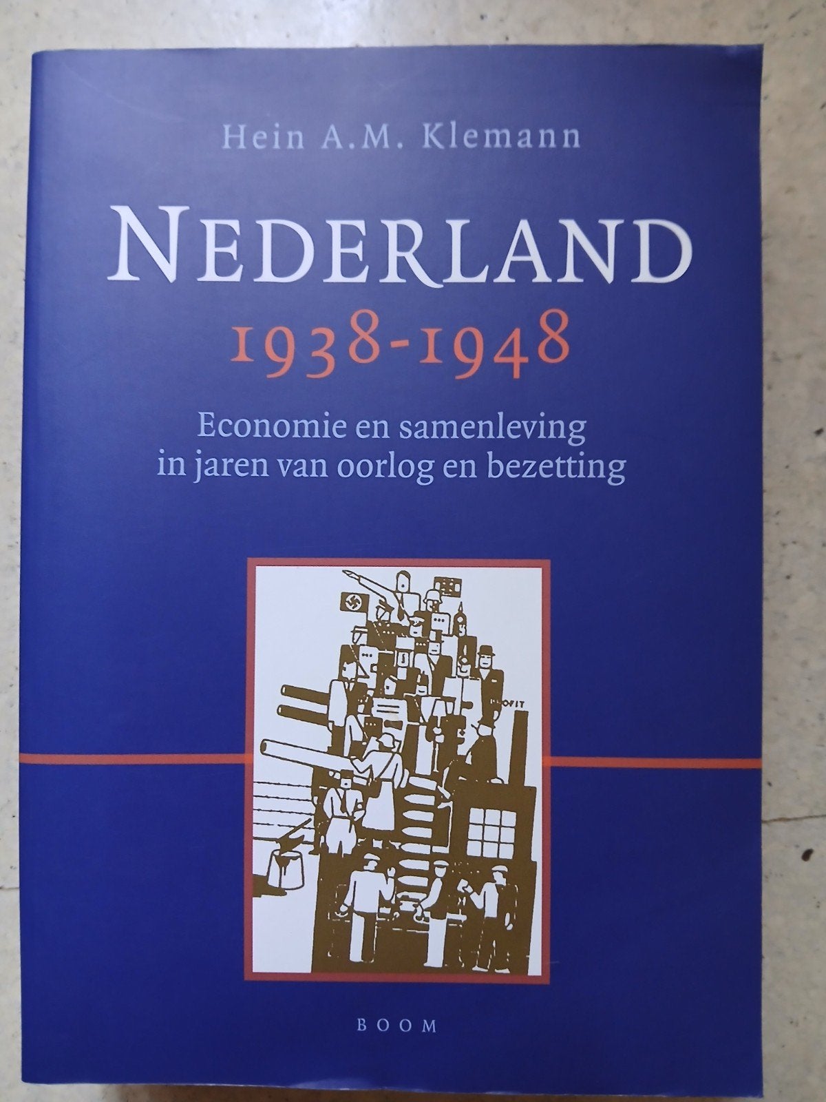 Nederland 1938-1948: Economie en samenleving, Ophalen of Verzenden, 20e eeuw of later, Gelezen, Hein A.M. Klemann