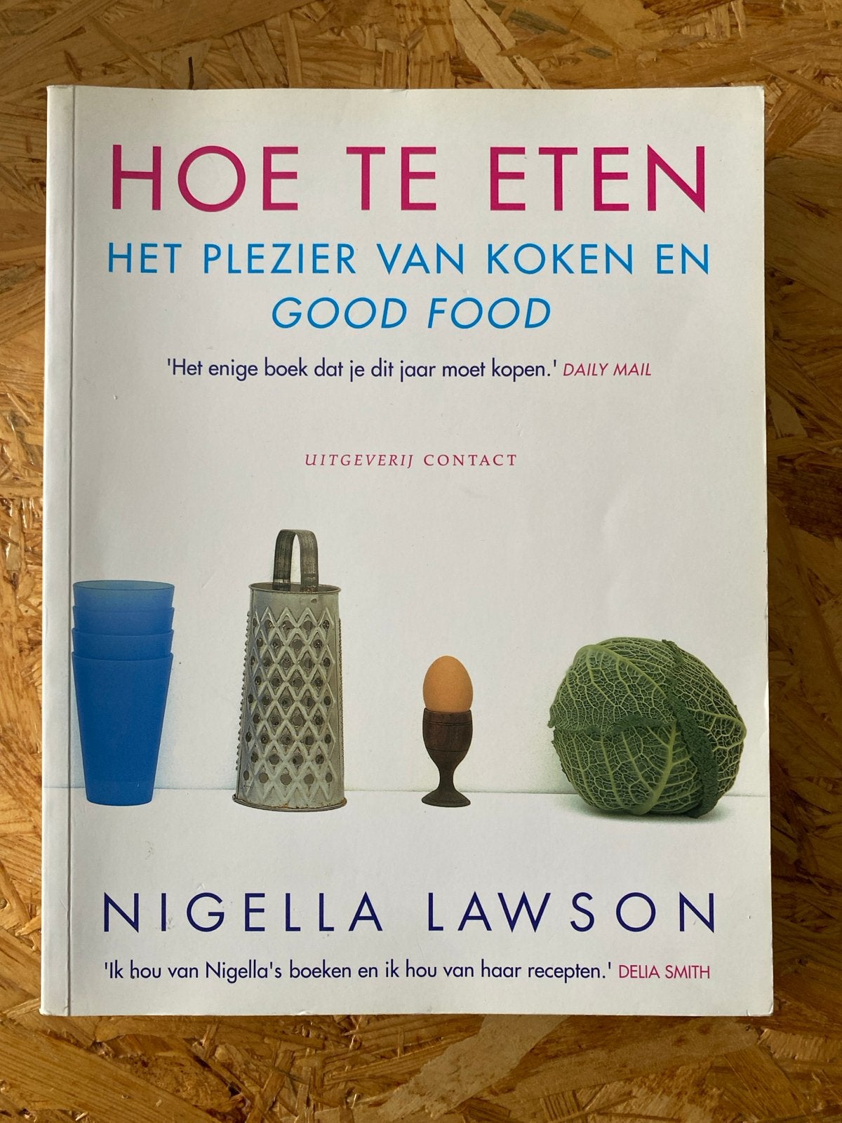 Hoe te Eten: Het plezier van koken en good food - Nigella La, Boeken, Kookboeken, Ophalen of Verzenden, Gelezen, Overige gebieden