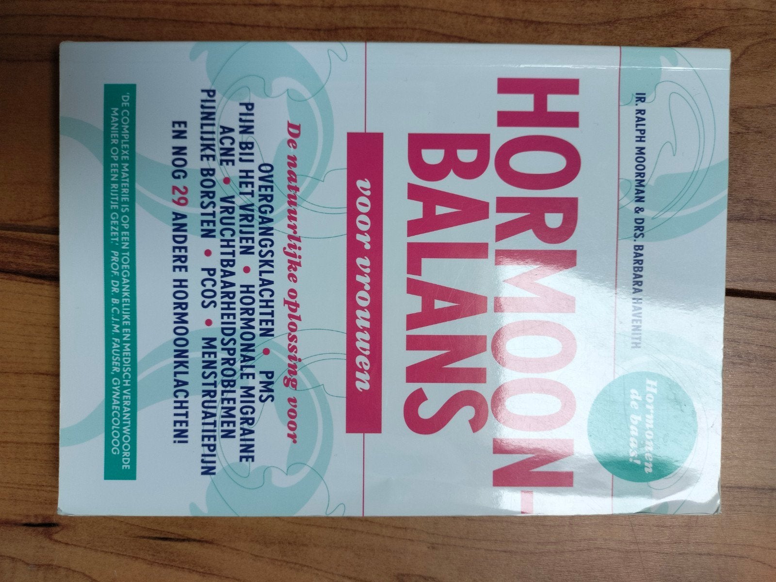 Hormoonbalans voor vrouwen - Natuurlijke oplossing, Boeken, Ophalen of Verzenden, Zo goed als nieuw, Gezondheid en Conditie, IR. Ralph Moorman & Drs. Barbara Havenith