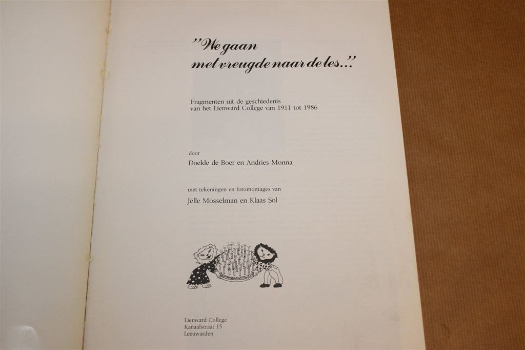 We Gaan met Vreugde... — 75 Jaar Lienward College Leeuwarden, Boeken, Geschiedenis | Stad en Regio, Ophalen of Verzenden, Gelezen