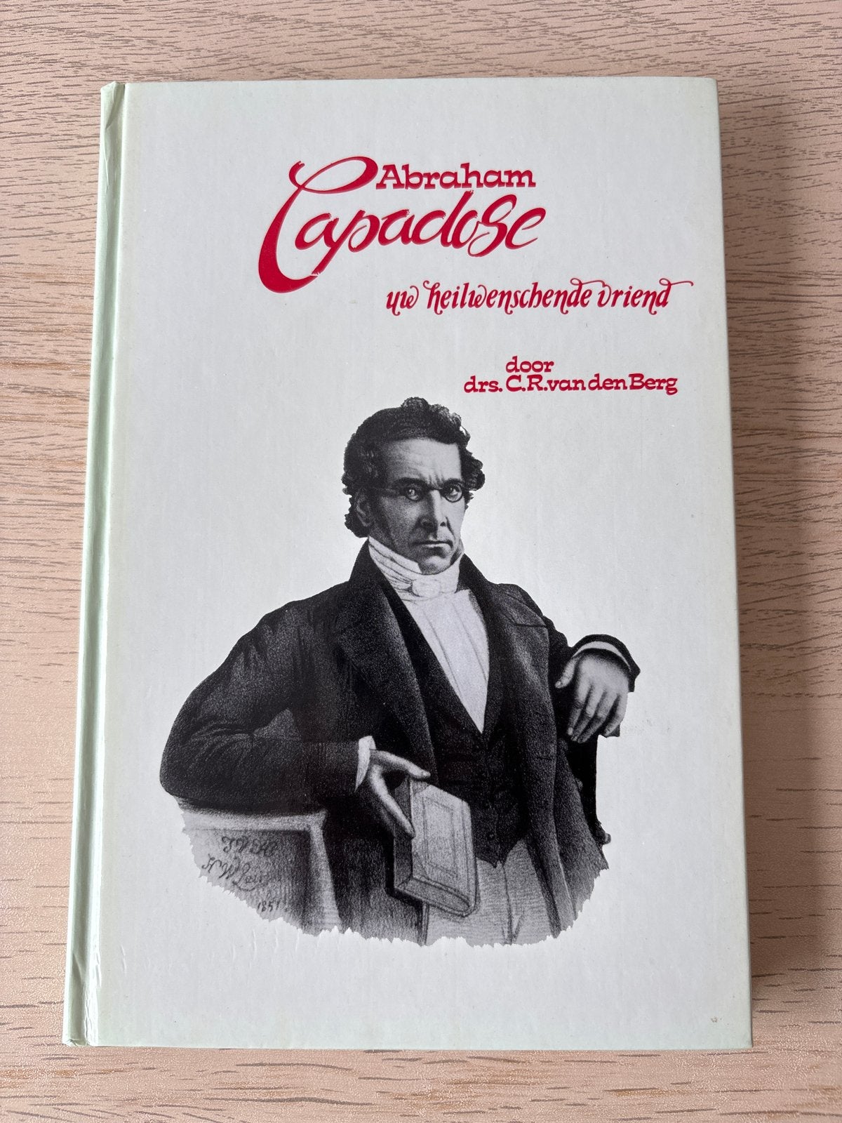 Abraham Capadose: - Drs. C.R. van de Berg, Ophalen of Verzenden, Gelezen, Christendom | Protestants
