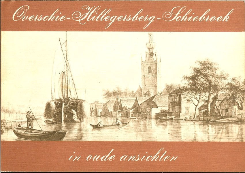 OVERSCHIE-HILLEGERSBERG-SCHIEBROEK in oude ansichten., Ophalen of Verzenden, Gelezen