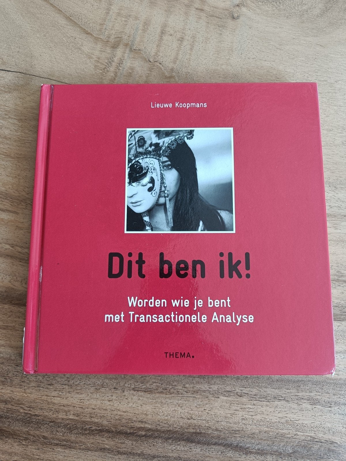 Dit ben ik! Worden wie je bent met Transactionele Analyse, Ophalen of Verzenden, Zo goed als nieuw, Persoonlijkheidsleer