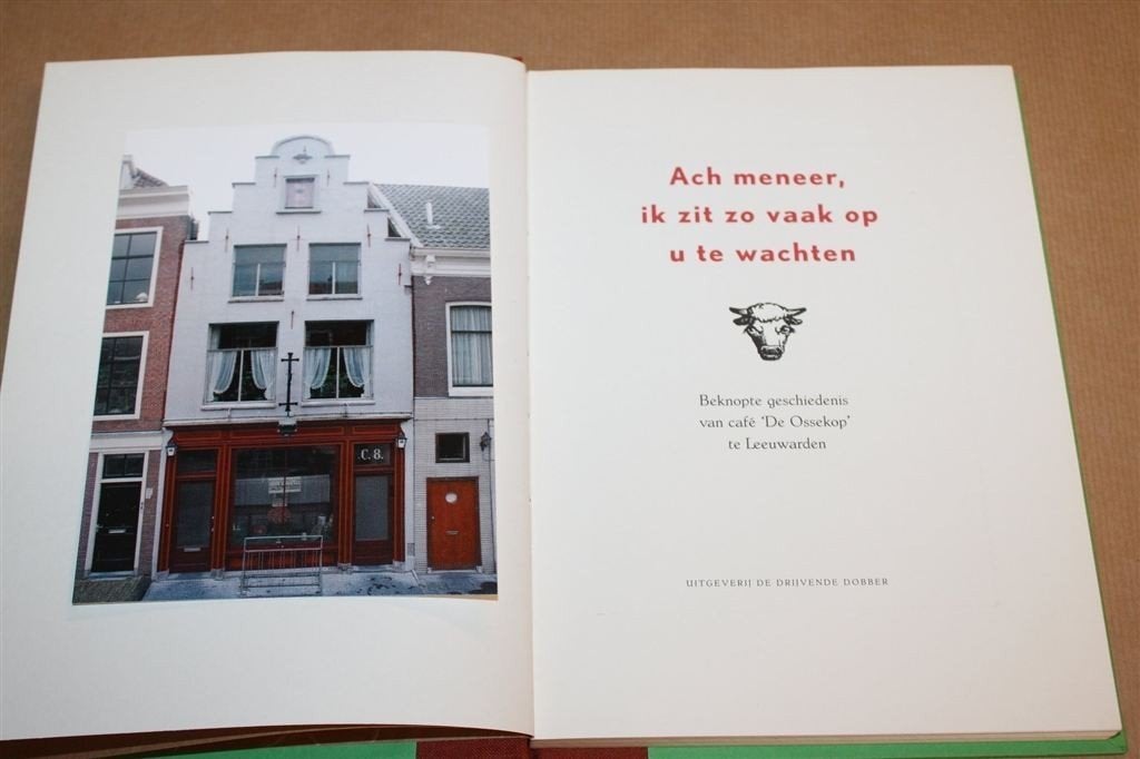 Café De Ossekop Leeuwarden — Geschiedenis, Opl. 250, Ophalen of Verzenden, Gelezen