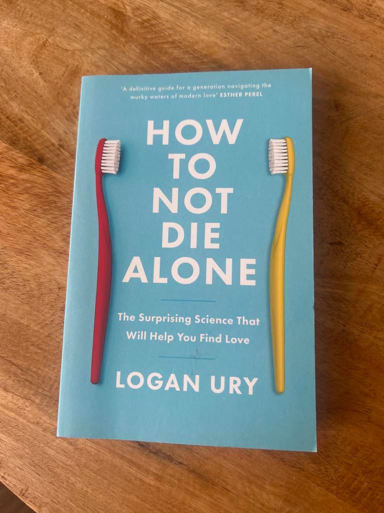 How to Not Die Alone - Logan Ury (Engels), Boeken, Ophalen of Verzenden, Zo goed als nieuw