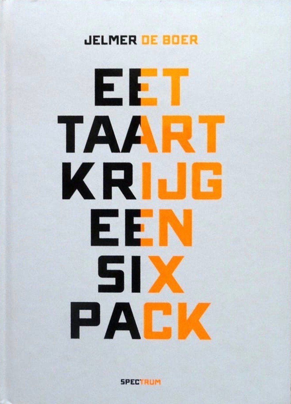 Eet taart krijg een Six Pack - Jelmer de Boer, Verzenden, Zo goed als nieuw