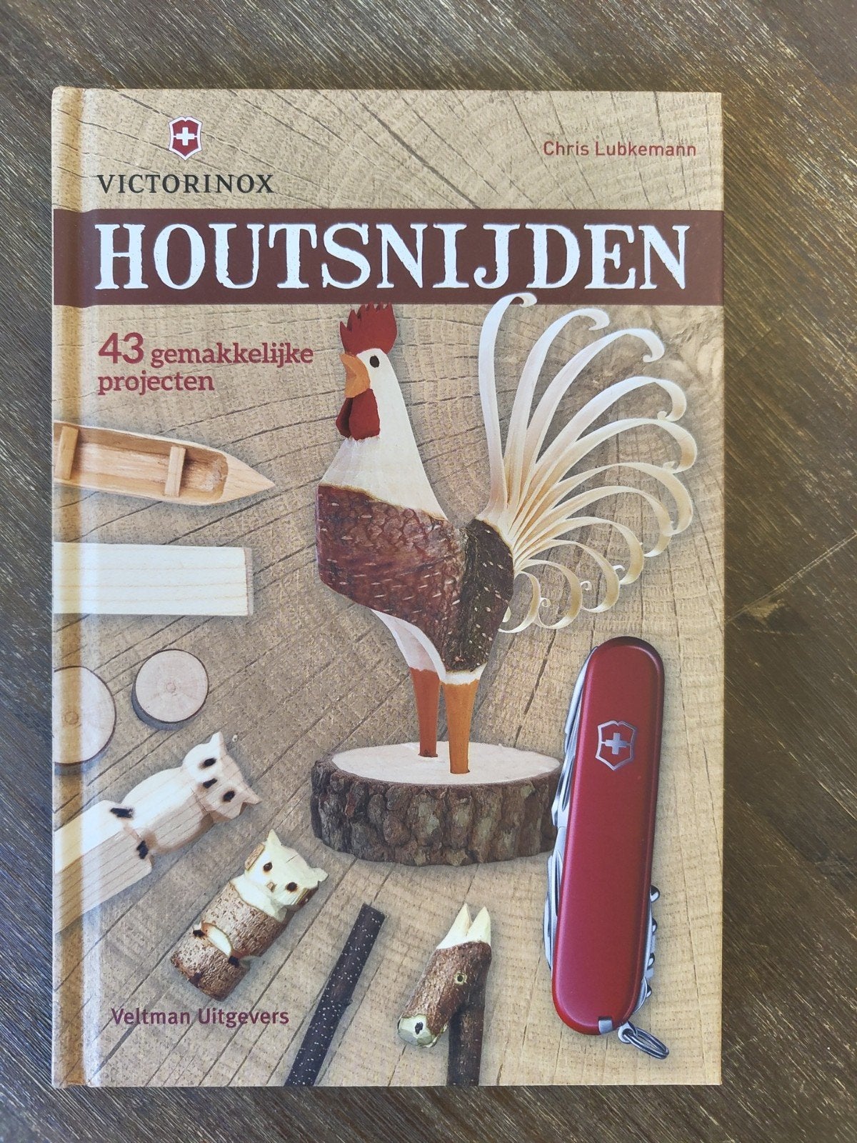Houtsnijden - 43 gemakkelijke projecten (Victorinox), Dieren, Nieuw, Knutselboek, Hout