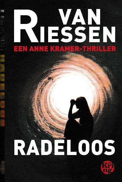 Joop van Riessen - Radeloos Een  Anne Kramer thriller, Ophalen of Verzenden, Nederland, Joop van Riessen - Radeloos Een  Anne Kramer thriller