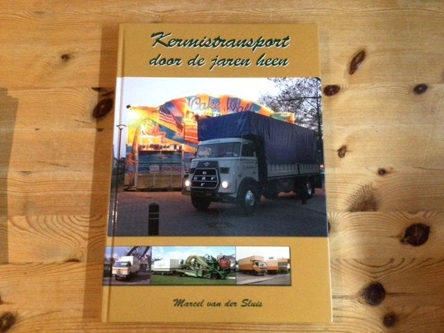 Kermistransport door de jaren heen, Ophalen of Verzenden, Zo goed als nieuw, Marcel van der  Sluis, Vrachtwagen