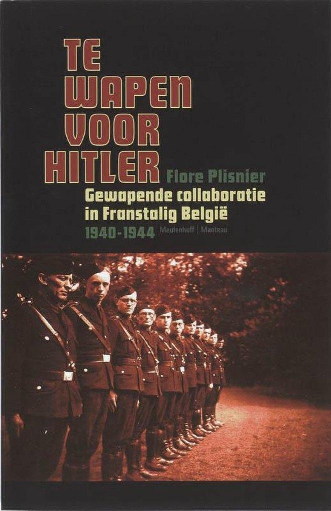 Te wapen voor Hitler - Flore Plisnier, Ophalen of Verzenden, Tweede Wereldoorlog, Zo goed als nieuw, Overige onderwerpen