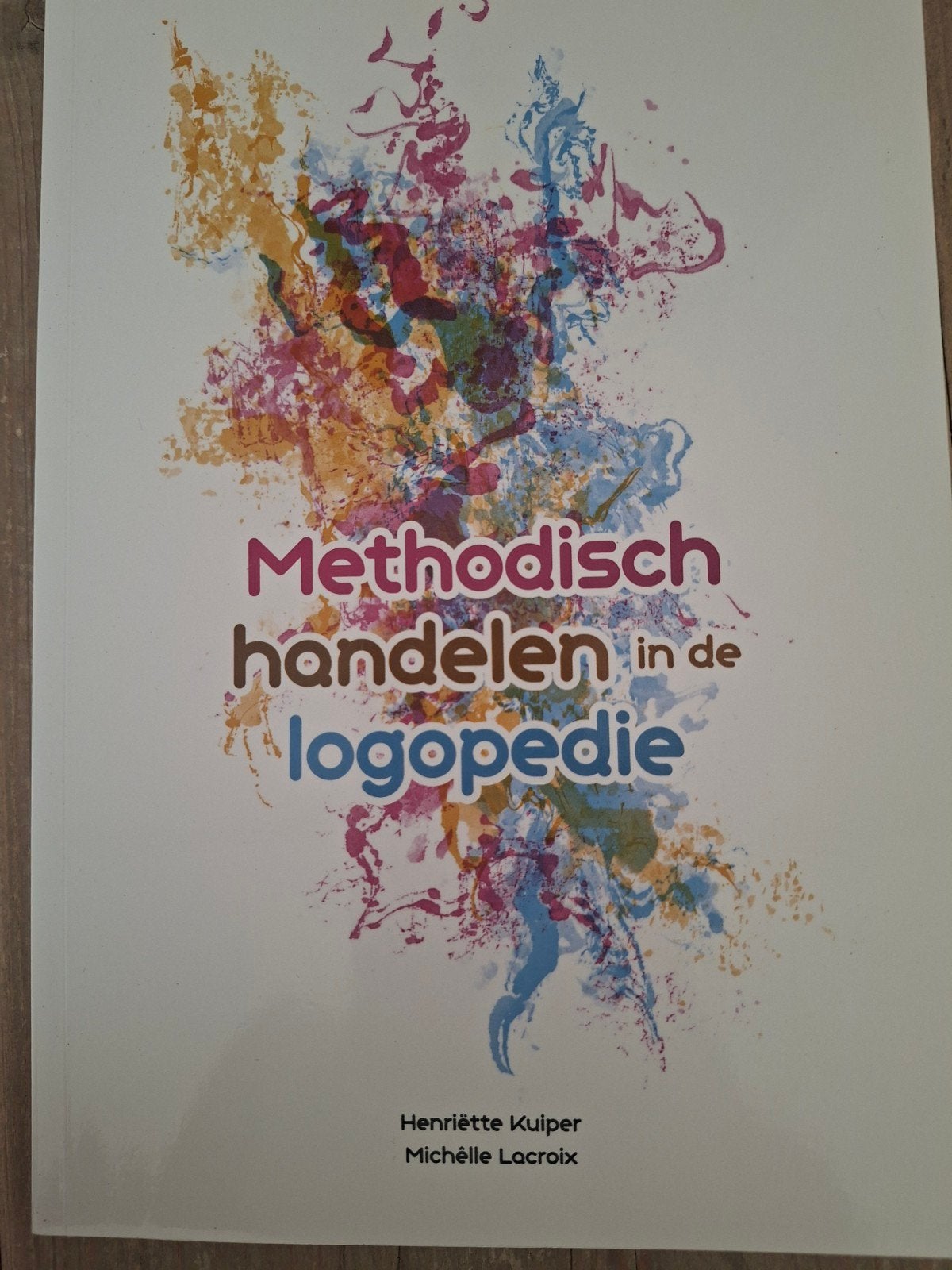 Methodisch Handelen in de Logopedie - 5e druk, 2021, Boeken, Zo goed als nieuw, Gamma, Henriëtte Kuiper, Michèlle Lacroix, HBO