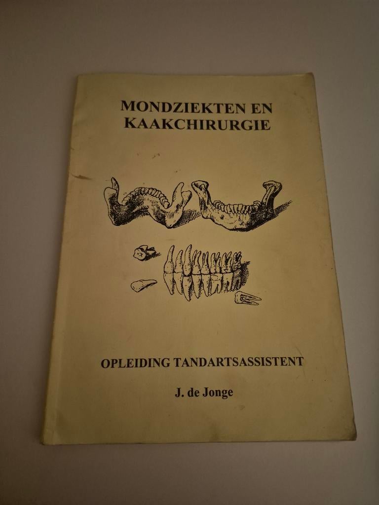 Mondziekten en Kaakchirurgie - Opleiding Tandartsassistent, Gelezen, Ophalen of Verzenden, MBO, J. de Jonge