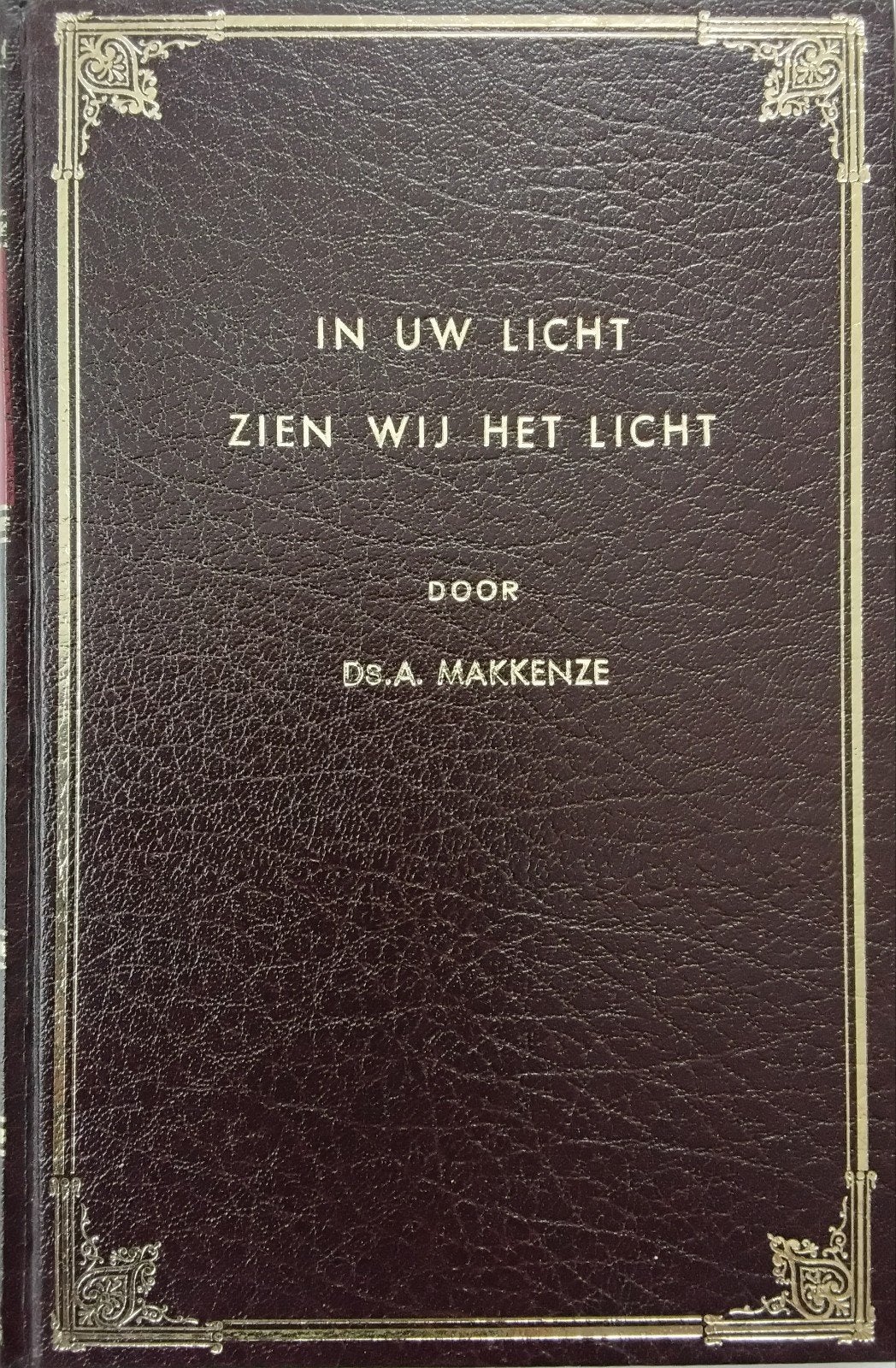 In Uw Licht Zien Wij Het Licht - Ds. A. Makkenze, Ds. A. Makkenze, Nieuw, Christendom | Protestants, Ophalen of Verzenden