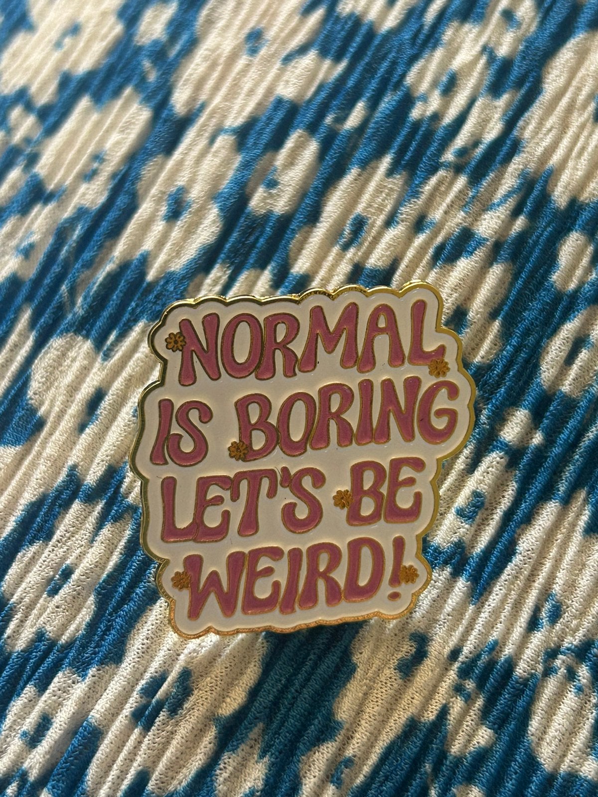 Pin Normal is boring, let’s be weird!, Ophalen of Verzenden, Nieuw