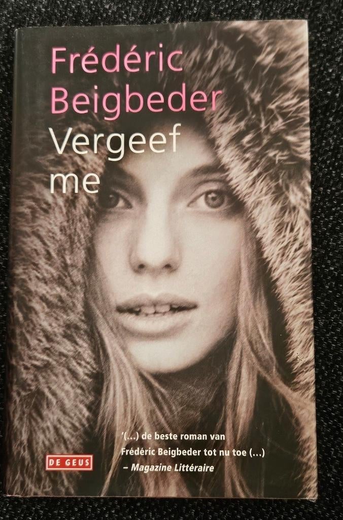 F. Beigbeder - Vergeef me, Boeken, Ophalen of Verzenden, Zo goed als nieuw, F. Beigbeder