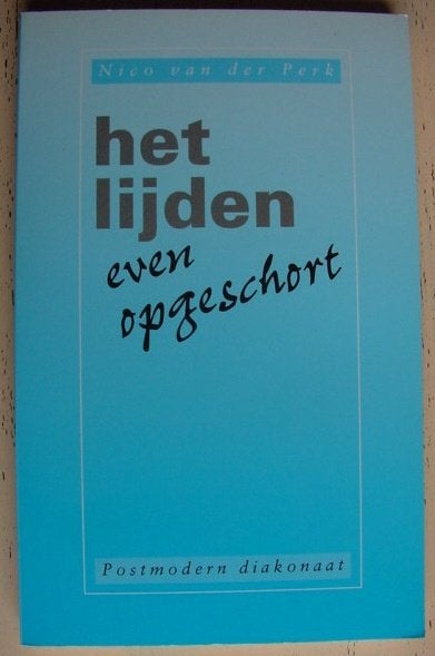 Het lijden even opgeschort. Postmodern diakonaat, Ophalen of Verzenden, Zo goed als nieuw, Christendom | Katholiek