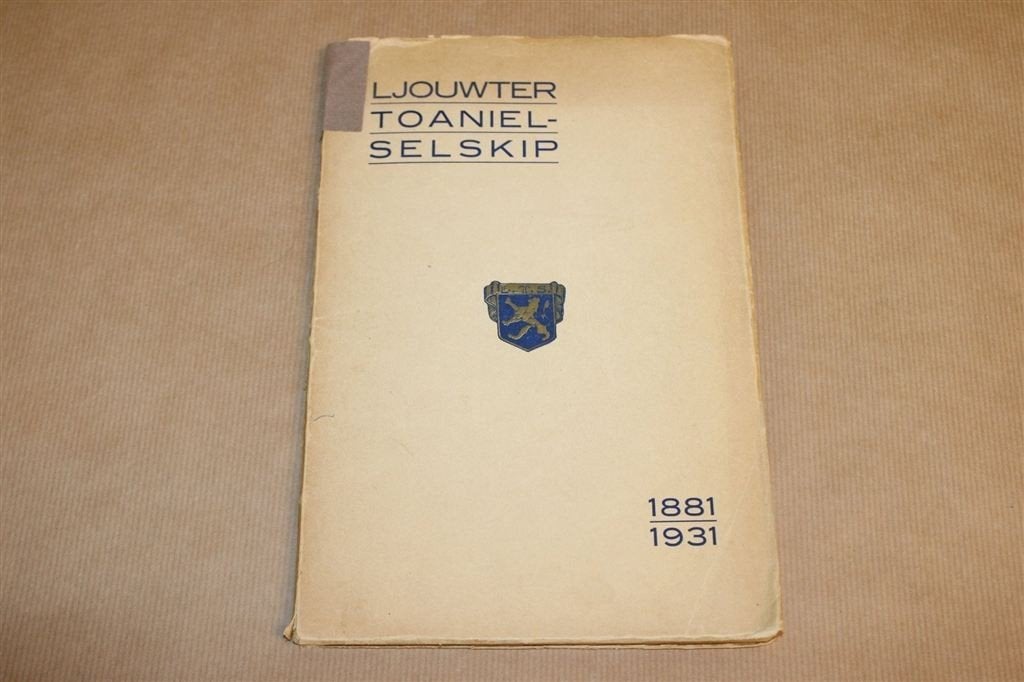 Ljouwter Toaniel-Selskip — Frysk Toaniel 1881-1931, Ophalen of Verzenden, Gelezen